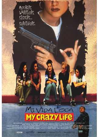 кино Моя безумная жизнь (My Crazy Life: Mi Vida Loca) 22.05.23