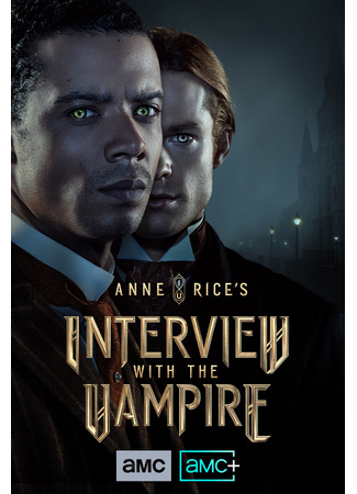 кино Interview with the Vampire, season 1 (Интервью с вампиром, 1-й сезон (2022): Interview with the Vampire) 01.04.24