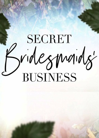 кино Тайные дела подружек невесты (мини–сериал) (Secret Bridesmaids&#39; Business (TV Mini Series)) 24.04.24