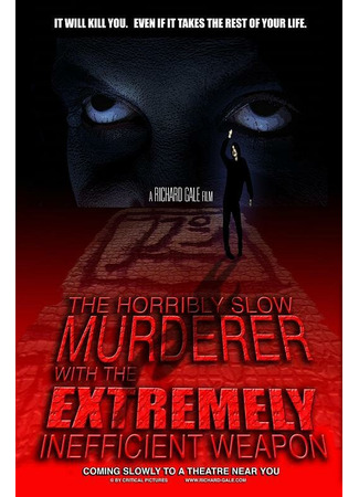 кино Ужасно медленный убийца с крайне неэффективным оружием (The Horribly Slow Murderer with the Extremely Inefficient Weapon) 27.04.24