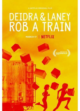 кино Дейдра и Лани грабят поезд (Deidra &amp; Laney Rob a Train) 31.07.24