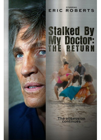 кино Преследуемая своим доктором: Возвращение (Stalked by My Doctor: The Return) 31.07.24