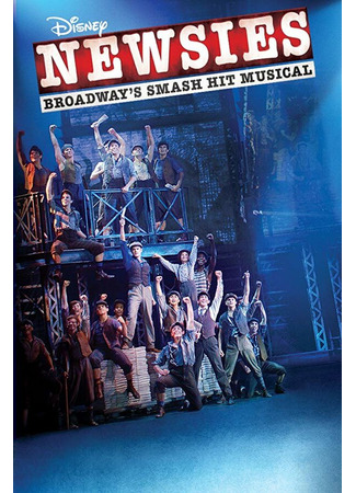 кино Продавцы новостей: бродвейский мюзикл от Дисней (Disney&#39;s Newsies: The Broadway Musical!) 31.07.24