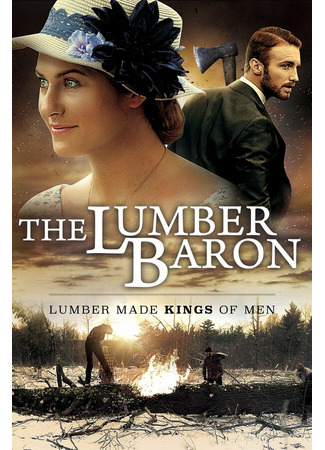 кино Лесной барон (The Lumber Baron) 31.07.24