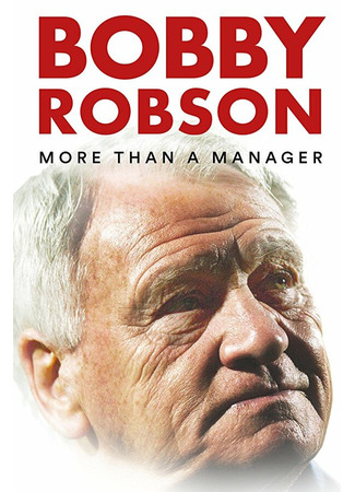 кино Бобби Робсон: Больше, чем менеджер (Bobby Robson: More Than a Manager) 31.07.24