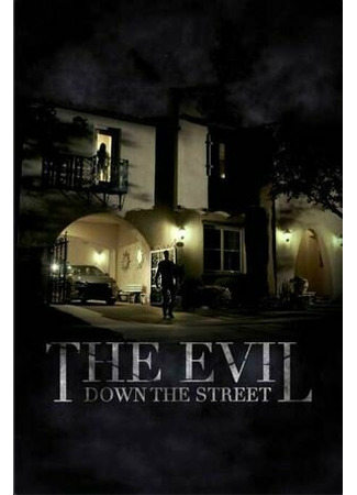 кино The Evil Down the Street 31.07.24