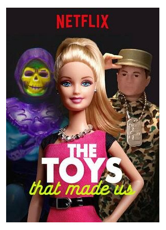 кино Игрушки, которые сделали нас (The Toys That Made Us) 31.07.24