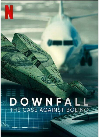 кино Крушение: Дело против Boeing (Downfall: The Case Against Boeing) 31.07.24