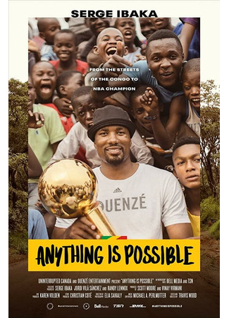 кино Anything is Possible: A Serge Ibaka Story 31.07.24