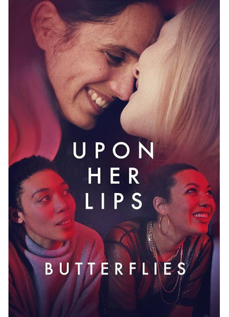 кино Upon Her Lips: Butterflies 31.07.24