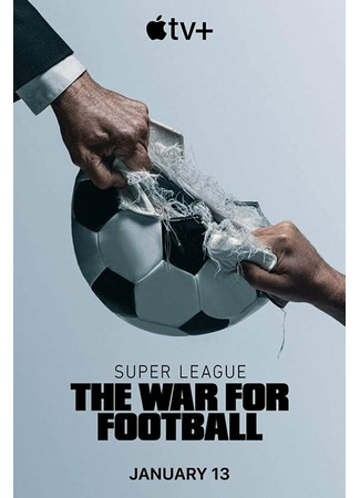 кино Суперлига: Битва за футбол (Super League: The War for Football) 31.07.24