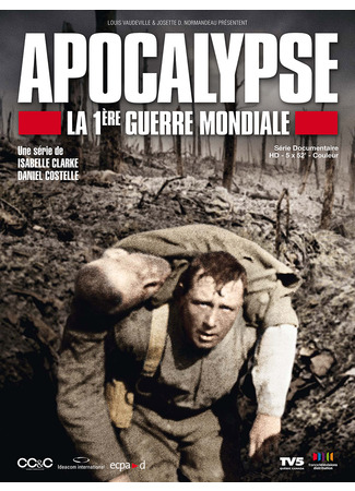 кино Апокалипсис: Первая мировая война (Apocalypse la 1ère Guerre mondiale) 05.08.24