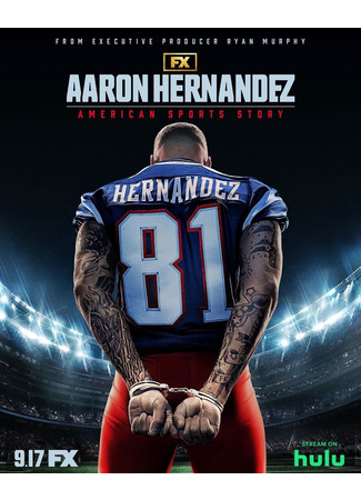 кино Американская история спорта: Аарон Эрнандес (American Sports Story: Aaron Hernandez) 09.08.24