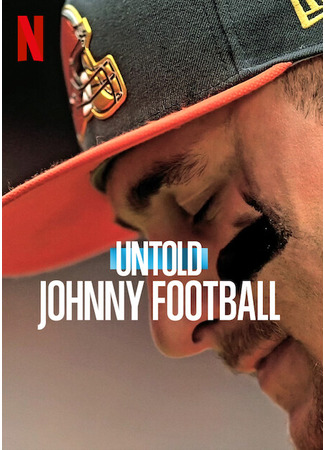 кино Нерассказанное: Джонни Футбол (Untold: Johnny Football) 27.10.24