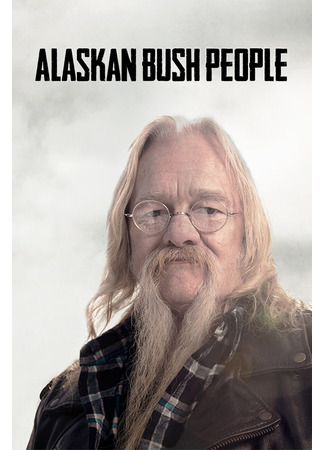 кино Аляска: Семья из леса (Alaskan Bush People) 07.11.24